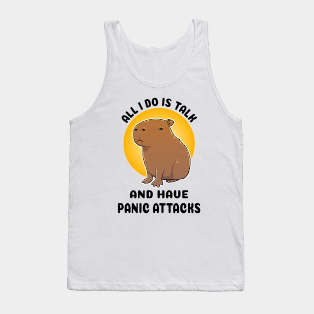 All I do is talk and have panic attacks Capybara Tank Top by capydays